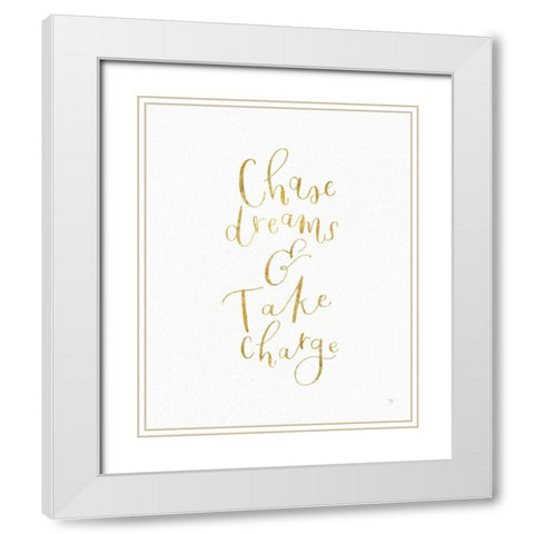 Chase Dreams and Take Charge Gold White Modern Wood Framed Art Print with Double Matting by Jackson, Jenaya