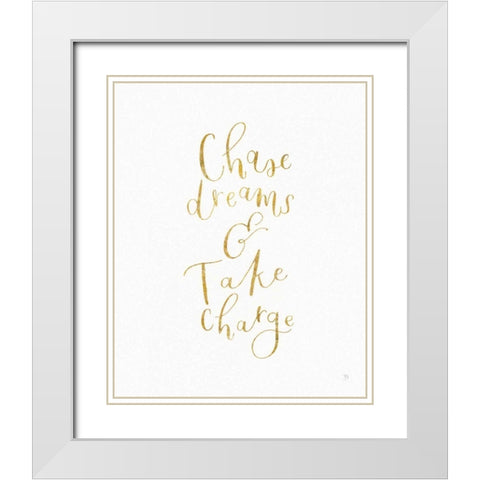 Chase Dreams and Take Charge Gold White Modern Wood Framed Art Print with Double Matting by Jackson, Jenaya