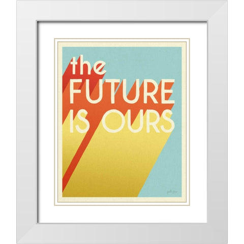 The Future is Ours I White Modern Wood Framed Art Print with Double Matting by Penner, Janelle