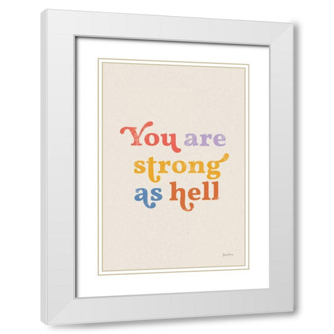 You Are Strong Bright White Modern Wood Framed Art Print with Double Matting by Thorns, Becky