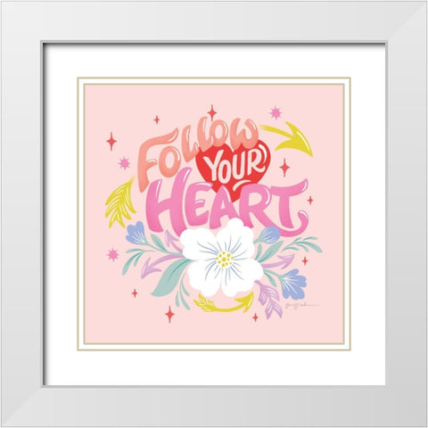 Follow Your Heart I Sq White Modern Wood Framed Art Print with Double Matting by Graham, Gia