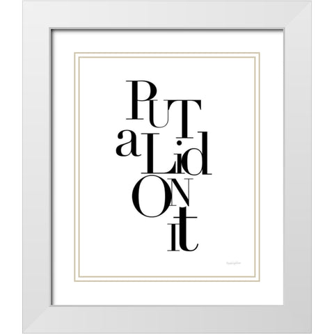 Put a Lid White Modern Wood Framed Art Print with Double Matting by Charro, Mercedes Lopez