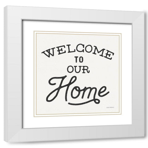 Welcome to Our Home White Modern Wood Framed Art Print with Double Matting by Marshall, Laura