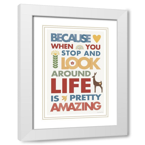 Life is Amazing White Modern Wood Framed Art Print with Double Matting by Charro, Mercedes Lopez