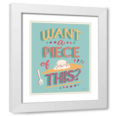 Want A Piece I White Modern Wood Framed Art Print with Double Matting by Penner, Janelle