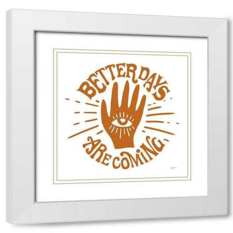 Better Days White Modern Wood Framed Art Print with Double Matting by Urban, Mary