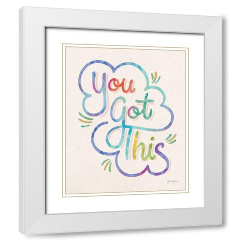 You Got This I Colorful White Modern Wood Framed Art Print with Double Matting by Penner, Janelle