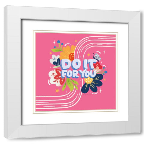 Do it For You I Bright Sq White Modern Wood Framed Art Print with Double Matting by Graham, Gia