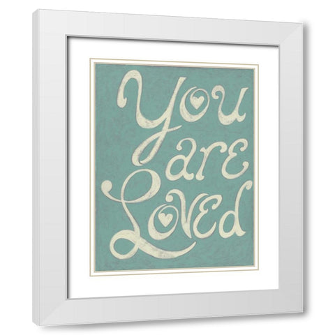 You Are Loved White Modern Wood Framed Art Print with Double Matting by Zarris, Chariklia