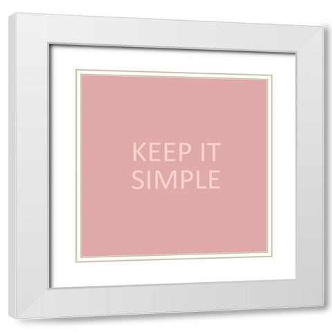 Simple Sentiment IV White Modern Wood Framed Art Print with Double Matting by Borges, Victoria