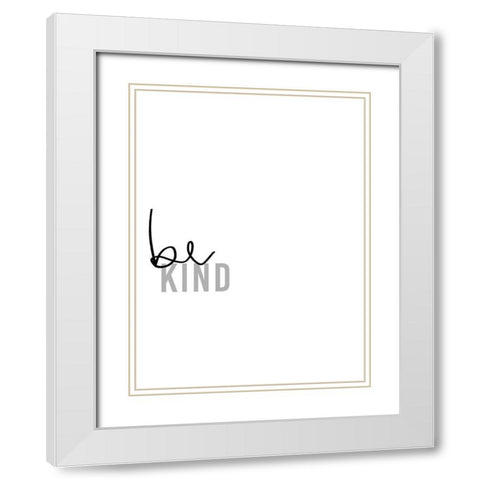 Simply Kindness IV White Modern Wood Framed Art Print with Double Matting by Hambly, Anna