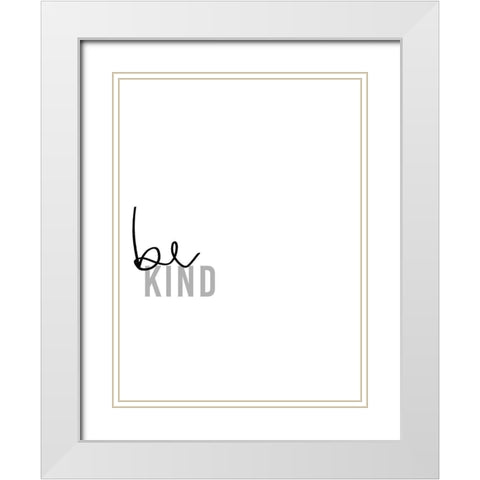 Simply Kindness IV White Modern Wood Framed Art Print with Double Matting by Hambly, Anna