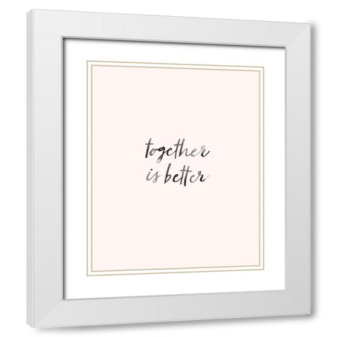 Together Text I White Modern Wood Framed Art Print with Double Matting by Barnes, Victoria