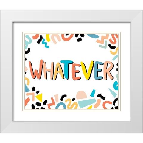 90s Phrases Whatever IV White Modern Wood Framed Art Print with Double Matting by Vess, June Erica