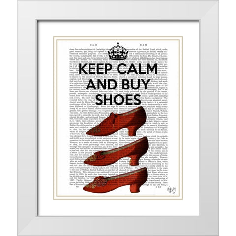 Keep Calm Buy Shoes White Modern Wood Framed Art Print with Double Matting by Fab Funky