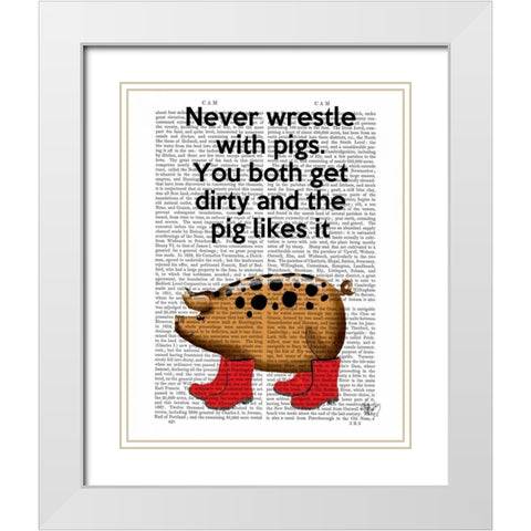 Never Wrestle with Pigs White Modern Wood Framed Art Print with Double Matting by Fab Funky