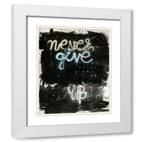 Never Give Up White Modern Wood Framed Art Print with Double Matting by Youngstrom, Kent