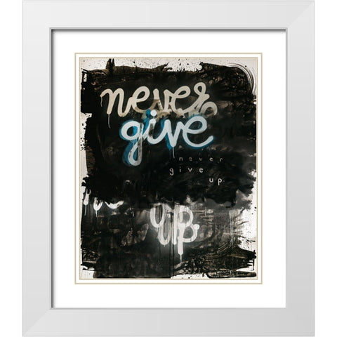 Never Give Up White Modern Wood Framed Art Print with Double Matting by Youngstrom, Kent