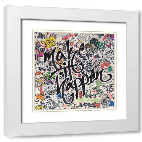 Make It Happen - Urban Inspiration White Modern Wood Framed Art Print with Double Matting by Circle Art Group