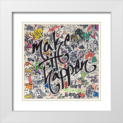 Make It Happen - Urban Inspiration White Modern Wood Framed Art Print with Double Matting by Circle Art Group