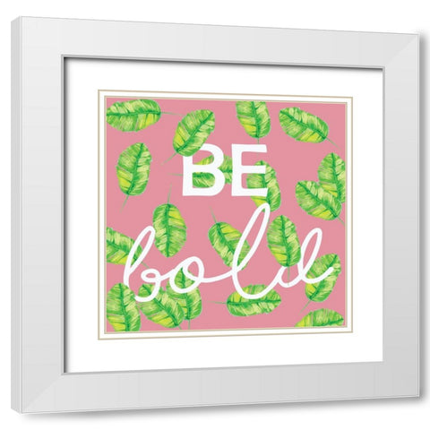 Be Bold White Modern Wood Framed Art Print with Double Matting by Seay, Anne