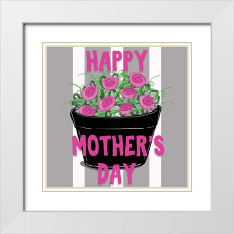 Happy Mothers Day White Modern Wood Framed Art Print with Double Matting by Seay, Anne