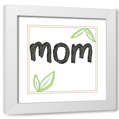 Mom White Modern Wood Framed Art Print with Double Matting by Seay, Anne