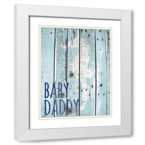 Baby Daddy White Modern Wood Framed Art Print with Double Matting by Hutchins, Ashley