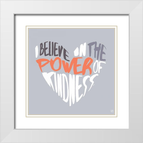 Kindness White Modern Wood Framed Art Print with Double Matting by Perrenoud, Aubree