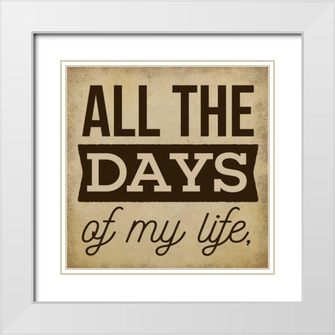 All the Days White Modern Wood Framed Art Print with Double Matting by Perrenoud, Aubree
