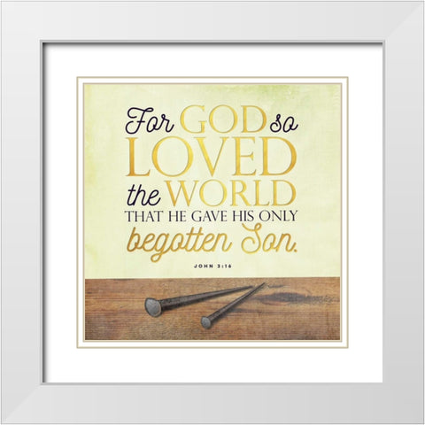 God So Loved White Modern Wood Framed Art Print with Double Matting by Perrenoud, Aubree