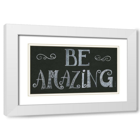 Be Amazing White Modern Wood Framed Art Print with Double Matting by Shamp, Cindy