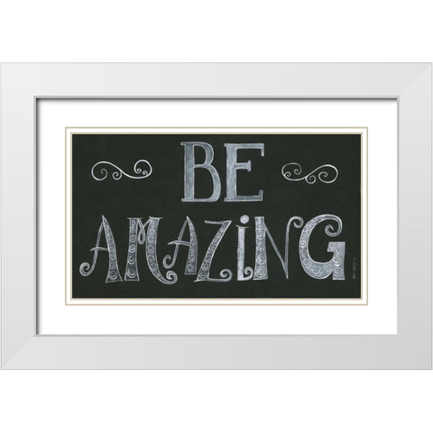 Be Amazing White Modern Wood Framed Art Print with Double Matting by Shamp, Cindy