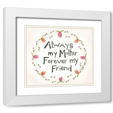 Always My Mother White Modern Wood Framed Art Print with Double Matting by Shamp, Cindy
