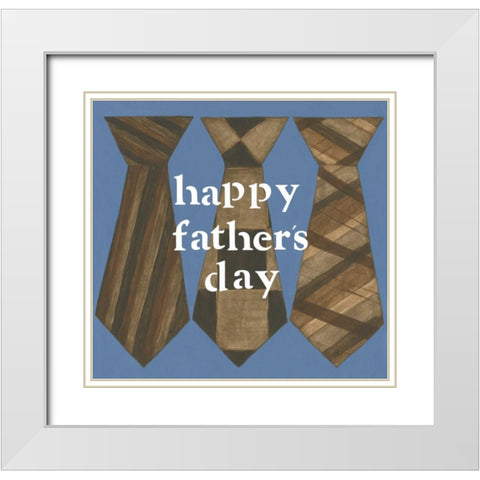 Happy Fathers Day White Modern Wood Framed Art Print with Double Matting by Shamp, Cindy