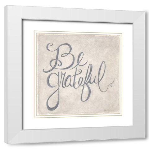 Be Grateful White Modern Wood Framed Art Print with Double Matting by Shamp, Cindy