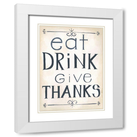 Eat, Drink White Modern Wood Framed Art Print with Double Matting by Shamp, Cindy
