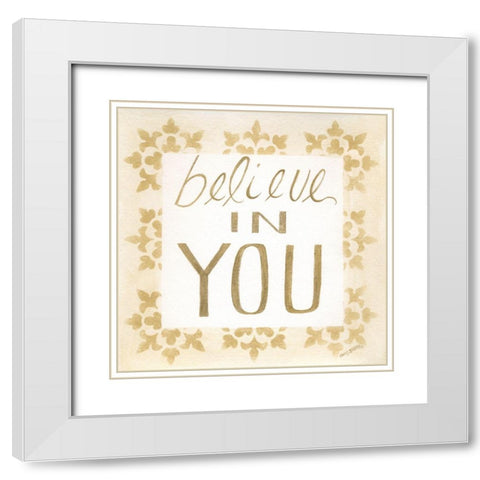 Believe in You White Modern Wood Framed Art Print with Double Matting by Shamp, Cindy