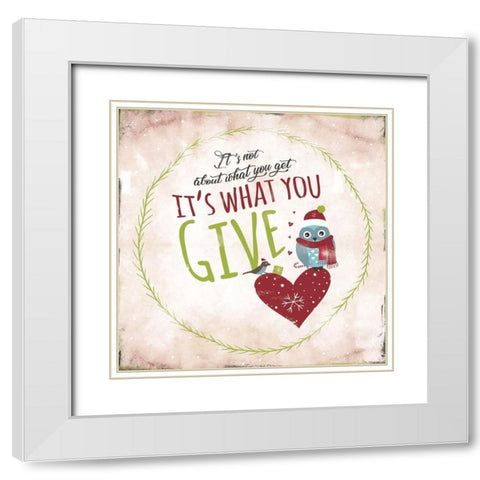 What You Give White Modern Wood Framed Art Print with Double Matting by JMB Designs