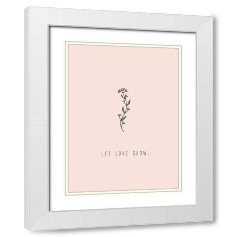 Let Love Grow White Modern Wood Framed Art Print with Double Matting by JMB Designs