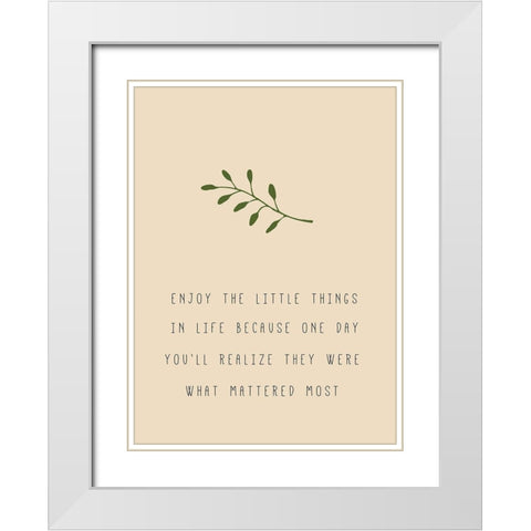 Enjoy the Little Things White Modern Wood Framed Art Print with Double Matting by JMB Designs