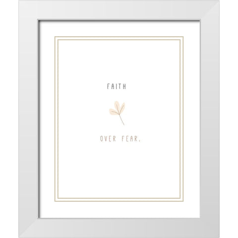 Faith Over Fear White Modern Wood Framed Art Print with Double Matting by JMB Designs