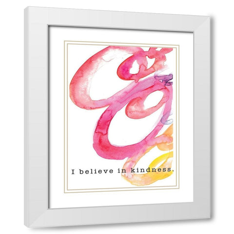 I Believe in Kindness White Modern Wood Framed Art Print with Double Matting by JMB Designs