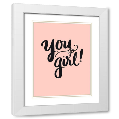 You Go Girl White Modern Wood Framed Art Print with Double Matting by Batista, Dee