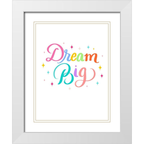 Dream Big White Modern Wood Framed Art Print with Double Matting by Batista, Dee