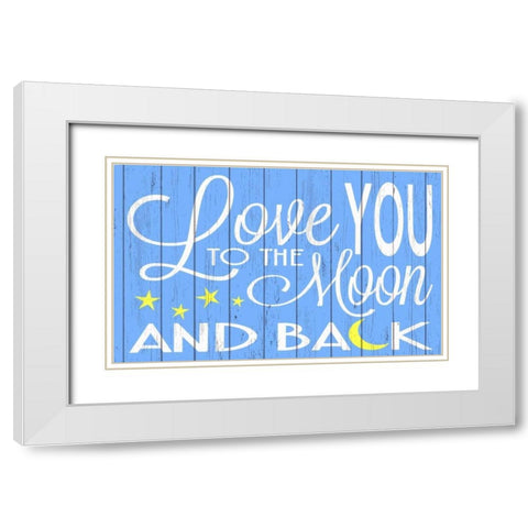 Love You to the Moon - Blue White Modern Wood Framed Art Print with Double Matting by For the Soul, Words