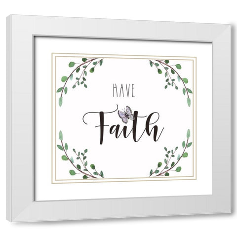 Have Faith White Modern Wood Framed Art Print with Double Matting by Tyndall, Elizabeth