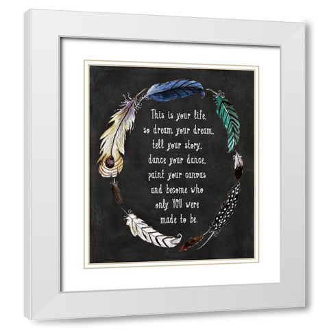 This is Your Life White Modern Wood Framed Art Print with Double Matting by Tyndall, Elizabeth