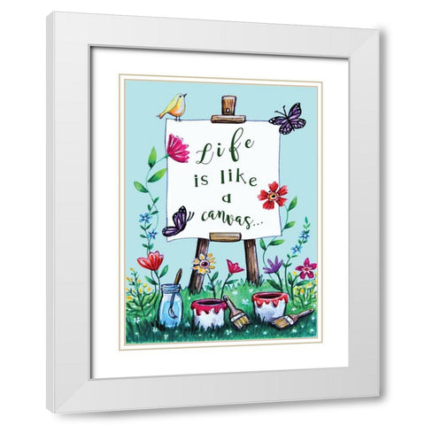 Life is Like a Canvas White Modern Wood Framed Art Print with Double Matting by Tyndall, Elizabeth