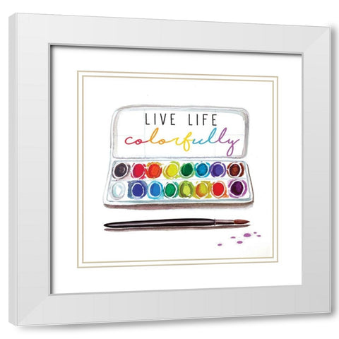 Live Life Colorfully White Modern Wood Framed Art Print with Double Matting by Tyndall, Elizabeth